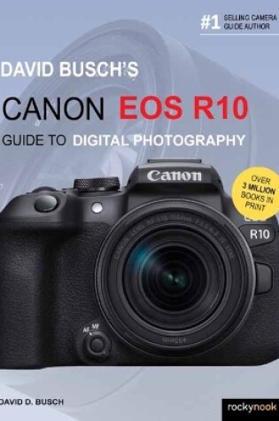 Cover of David Busch's Canon EOS R10 Guide to Digital Photography