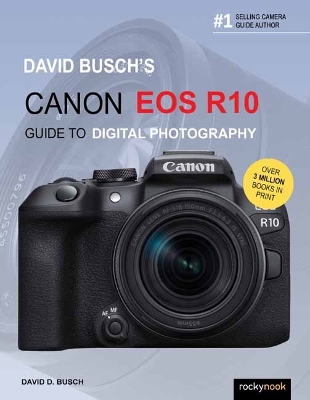 Book cover for David Busch's Canon EOS R10 Guide to Digital Photography