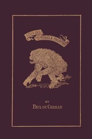 Cover of Stories of the Gorilla Country, Illustrated Edition (Yesterday's Classics)