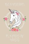 Book cover for Be a Unicorn in a Field of Horses Journal (Beige)