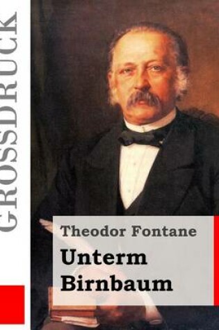 Cover of Unterm Birnbaum (Grossdruck)