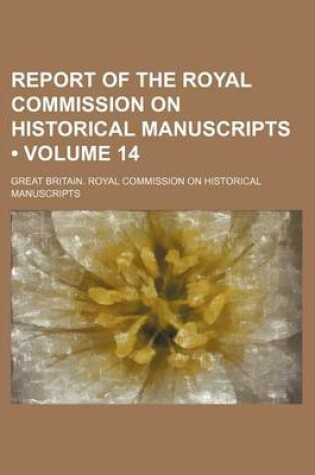 Cover of Report of the Royal Commission on Historical Manuscripts (Volume 14)