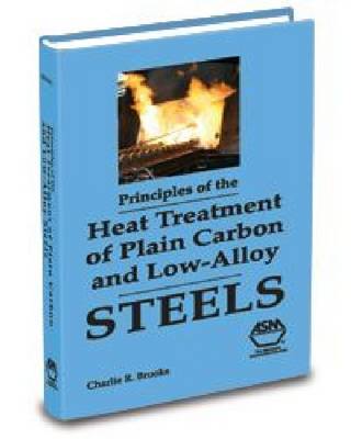 Book cover for Principles of the Heat Treatment Plain Carbon and Alloy Steels