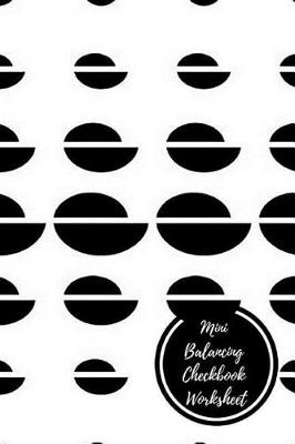 Book cover for Mini Balancing Checkbook Worksheet
