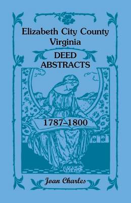 Cover of Elizabeth City County, Virginia Deed Abstracts, 1787-1800