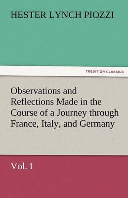 Book cover for Observations and Reflections Made in the Course of a Journey Through France, Italy, and Germany, Vol. I