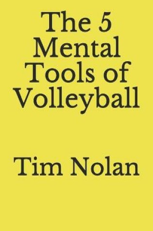 Cover of The 5 Mental Tools of Volleyball