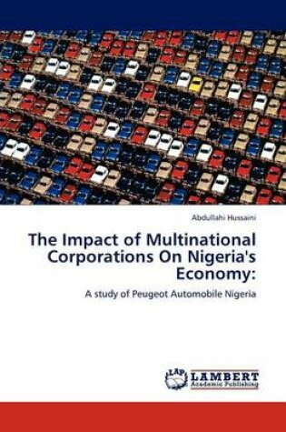 Cover of The Impact of Multinational Corporations On Nigeria's Economy