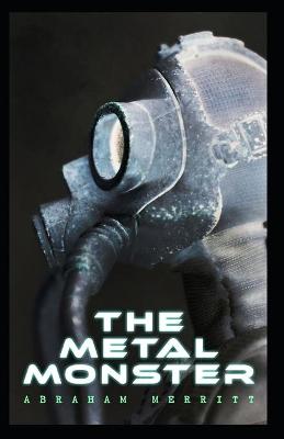 Book cover for The Metal Monster Annotated