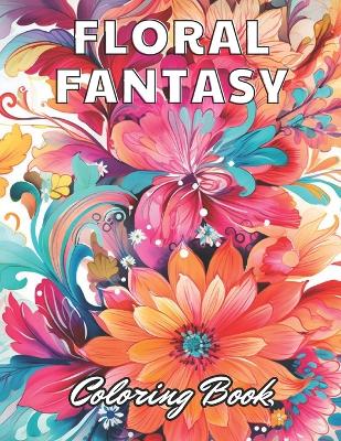 Book cover for Floral Fantasy Coloring Book