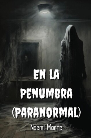 Cover of En la Penumbra (Paranormal)