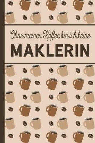 Cover of Ohne meinen Kaffee bin ich keine Maklerin