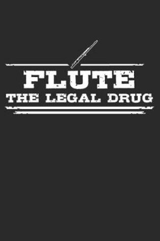 Cover of Flute - The legal drug