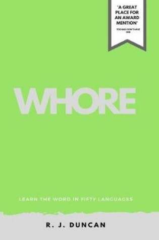 Cover of WHORE-Learn the word In Fifty Languages, by R J DUNCAN-IN FIFTY LANGUAGES SERIES