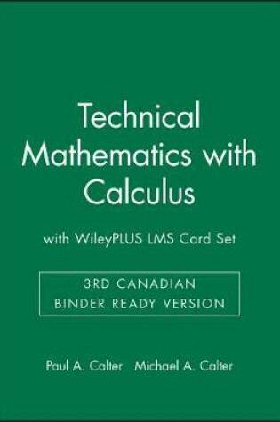 Cover of Technical Mathematics with Calculus, 3rd Canadian Binder Ready Version with WileyPLUS LMS Card Set