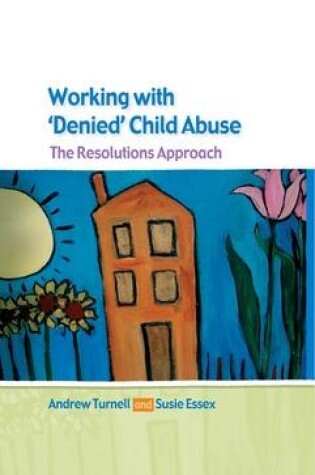 Cover of Working with Denied Child Abuse: The Resolutions Approach