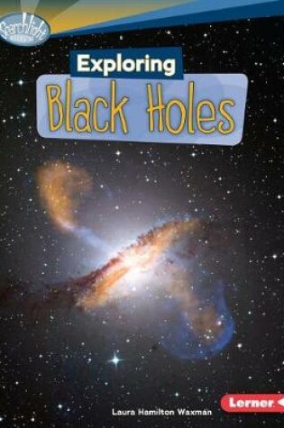 Cover of Exploring Black Holes