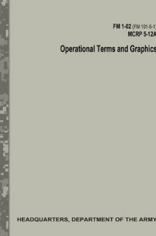 Cover of Operational Terms and Graphics (FM 1-02 / FM 101-5-1 / C1 / MCRP 5-12A)