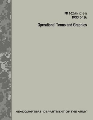 Book cover for Operational Terms and Graphics (FM 1-02 / FM 101-5-1 / C1 / MCRP 5-12A)