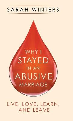 Book cover for Why I Stayed in an Abusive Marriage