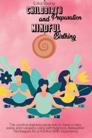 Cover of Childbirth Preparation And Mindful Birthing