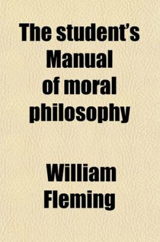 Cover of The Student's Manual of Moral Philosophy