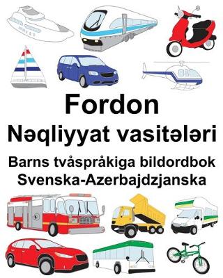 Book cover for Svenska-Azerbajdzjanska Fordon/N&#601;qliyyat vasit&#601;l&#601;ri Barns tvåspråkiga bildordbok