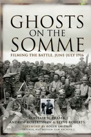 Cover of Ghosts of the Somme: Filming the Great Battle July 1916