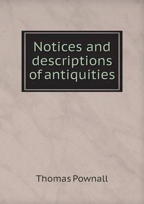 Book cover for Notices and descriptions of antiquities