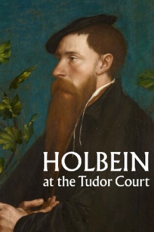 Cover of Holbein at the Tudor Court