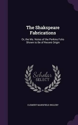 Book cover for The Shakspeare Fabrications