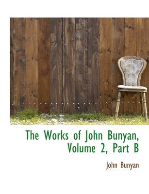 Book cover for The Works of John Bunyan, Volume 2, Part B