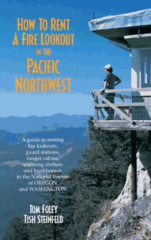 Book cover for Hoq to Rent a Fire Lookout in the Pacific Northwest