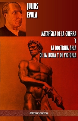 Book cover for Metafisica de la guerra y La Doctrina Aria de la Lucha y de Victoria