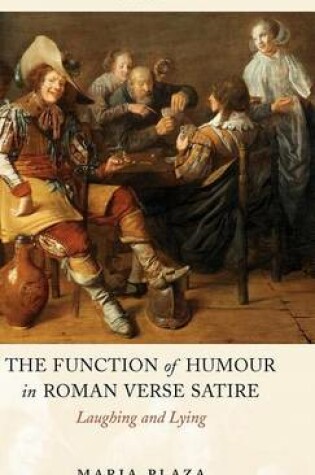Cover of Function of Humour in Roman Verse Satire, The: Laughing and Lying