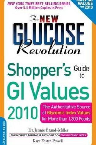 Cover of The New Glucose Revolution Shopper's Guide to GI Values 2010: The Authoritative Source of Glycemic Index Values for More Than 1000 Foods