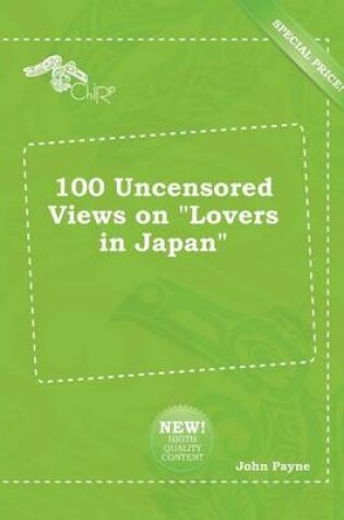 Cover of 100 Uncensored Views on Lovers in Japan