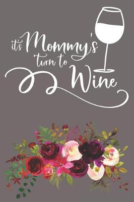 Book cover for It's Mommy's Turn To Wine