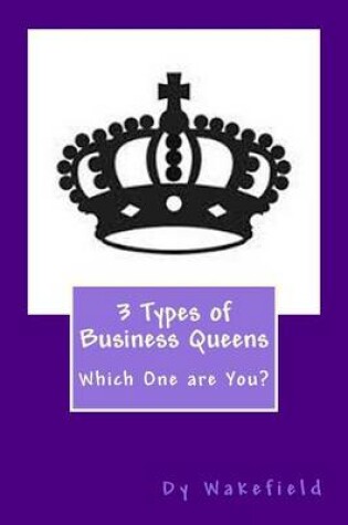 Cover of 3 Types of Business Queens