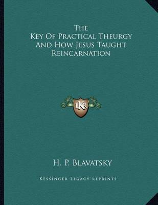 Book cover for The Key of Practical Theurgy and How Jesus Taught Reincarnation