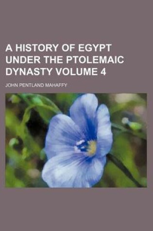 Cover of A History of Egypt Under the Ptolemaic Dynasty Volume 4