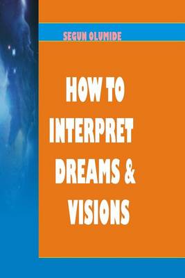 Book cover for How To Interpret Dreams and Visions