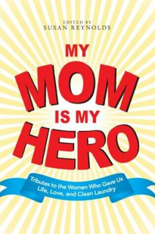 Cover of My Mom Is My Hero