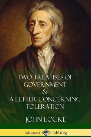 Cover of Two Treatises of Government and A Letter Concerning Toleration (Hardcover)