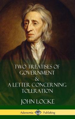 Book cover for Two Treatises of Government and A Letter Concerning Toleration (Hardcover)
