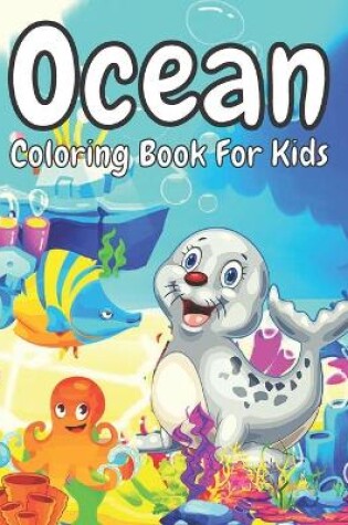 Cover of Ocean Coloring Book For Kids