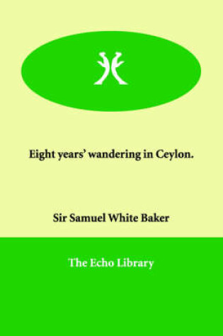 Cover of Eight Years' Wandering in Ceylon.