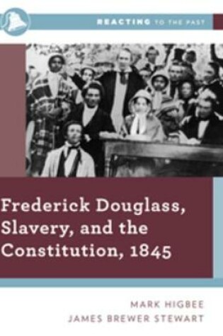 Cover of Frederick Douglass, Slavery, and the Constitution, 1845