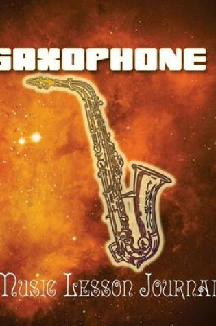 Cover of Saxophone Music Lesson Journal