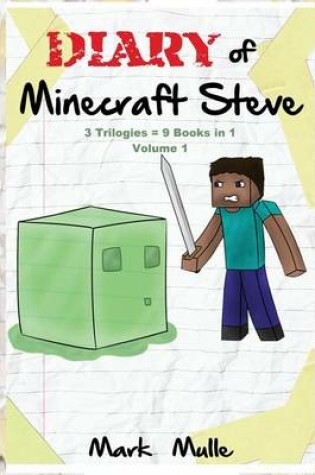 Cover of Diary of Minecraft Steve Volume 1 (3 Trilogies = 9 Books in 1)